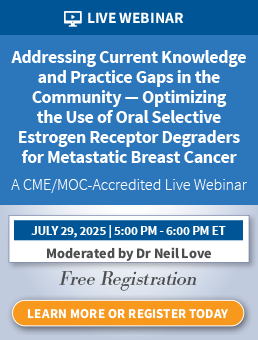 Addressing Current Knowledge and Practice Gaps in the Community — Optimizing the Use of Oral Selective Estrogen Receptor Degraders for Metastatic Breast Cancer