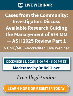 Cases from the Community: Investigators Discuss Available Research Guiding the Management of Relapsed/Refractory Multiple Myeloma — ASH 2025 Review Part 1