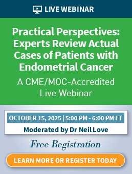Practical Perspectives: Experts Review Actual Cases of Patients with Endometrial Cancer