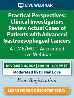 Practical Perspectives: Clinical Investigators Review Actual Cases of Patients with Advanced Gastroesophageal Cancers